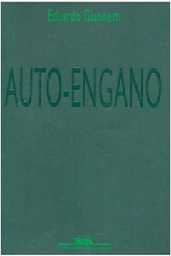 Eduardo Giannetti - Auto-engano