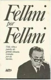 Federico Fellini - Fellini por Fellini