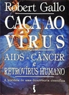 Robert Gallo - Caca Ao Virus - Aids - Cancer e Retrovirus Humano