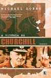 Michael Dobbs - A Vitoria de Churchill