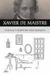 Xavier de Maistre - Viagem a Roda do Meu Quarto