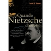 Irvin D. Yalom - Quando Nietzsche Chorou