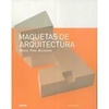 Nick Dunn - Maquetas de Arquitectura: Medios. Tipos. Aplicacion