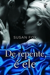 Susan Fox - De Repente, e Ele