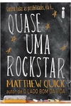Matthew Quick - Quase uma Rockstar