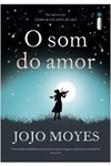 Jojo Moyes - O Som do Amor