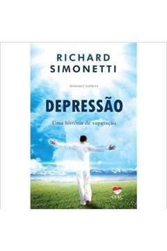 Richard Simonetti - Depressao: uma Historia de Superacao
