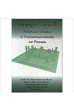 Simone Barros de Oliveira - Servico Social: Politicas Sociais e Transversalidades no Pampa