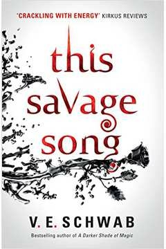 Victoria Schwab - This Savage Song