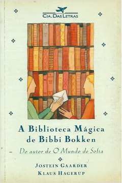 Jostein Gaarder e Klaus Hagerup - A Biblioteca Magica de Bibbi Bokken