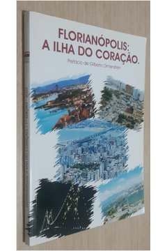 Aldo Grangeiro - Florianopolis: a Ilha do Coracao