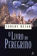Carlos Nejar - O Livro do Peregrino
