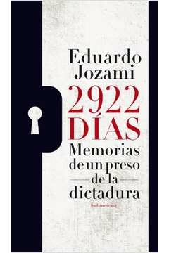 Eduardo Jozami - 2922 Dias: Memorias de un Preso de La Ditadura