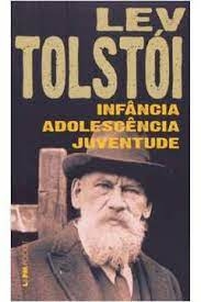 Liev Tolstoi - Infancia, Adolescencia e Juventude