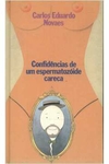 Carlos Eduardo Novaes - Confidencias de um Espermatozoide Careca
