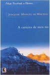 Joaquim Manuel de Macedo - A Carteira de Meu Tio