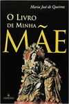 Maria Jose de Queiroz - O Livro de Minha Mae