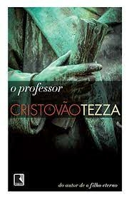 Cristovao Tezza - O Professor