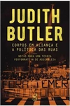 Judith Butler - Corpos Em Alianca e a Politica das Ruas