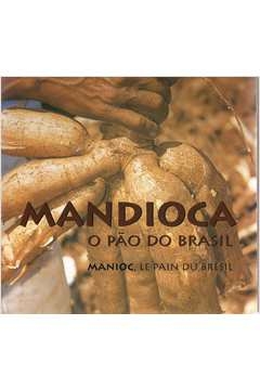 Embrapa - Mandioca: o Pao do Brasil