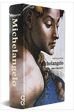 Martin Gayford - Michelangelo: uma Vida Epica