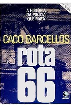 Caco Barcellos - Rota 66