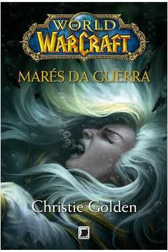 Christie Golden - World of Warcraft: Mares da Guerra