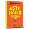 Rodrigo Polesso - Este Nao e Mais um Livro de Dieta: o Novo e Libertador Estilo de Vida