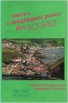 Mariléa Martins Leal Caruso e Raimundo C. Caruso - Mares, e Longínquos Povos dos Açores