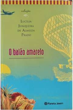 Lucilia Junqueira de Almeida Prado - O Balao Amarelo