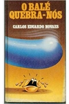 Carlos Eduardo Novaes - O Bale Quebra Nos