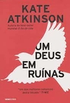 Kate Atkinson - Um Deus Em Ruinas