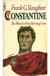Frank G Slaughter - Constantine: the Miracle of the Flaming Cross