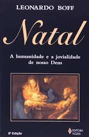 Leonardo Boff - Natal: a Humanidade e a Jovialidade de Nosso Deus