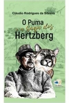 Claudio Rodrigues da Silveira - O Puma e a Saga dos Hertzberg
