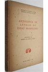 Alberto da Costa e Silva - Antologia de Lendas do Indio Brasileiro