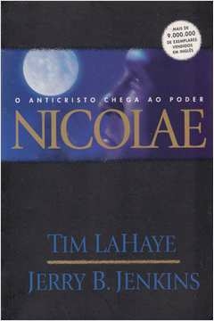 Tim Lahaye - Nicolae: o Anticristo Chega ao Poder - comprar online