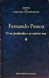 Fernando Pessoa - O Eu Profundo e os Outros Eus
