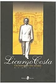 Licurgo Costa - Licurgo Costa: um Homem de Tres Seculos