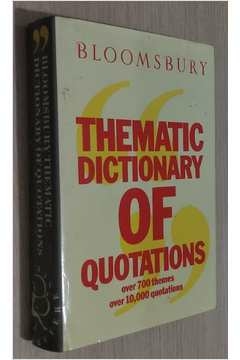 John Daintith - Bloomsbury Thematic Dictionary of Quotations