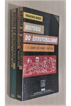 Francois Dosse - Historia do Estruturalismo: 2 Volumes