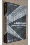Carolina Cechella Philippi - A Burocracia Como Estrategia: Santa Catarina 1911 1940