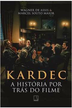 Wagner de Assis - Kardec: a Historia por Tras do Filme
