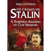 Nigel Cawthorne - Os Crimes de Stalin: a Trajetoria Assassina do Czar Vermelho