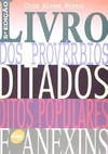 Cica Pinto - Livro dos Proverbios, Ditados, Ditos Populares e Anexins