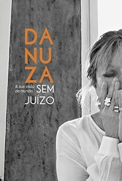 Danuza Leao - Danuza e Sua Visao de Mundo sem Juizo