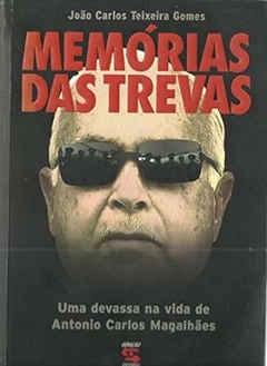 Joao Carlos Teixeira Gomes - Memorias das Trevas