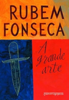 Rubem Fonseca - A Grande Arte - Texto Integral - Pocket