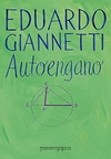 Eduardo Giannetti - Autoengano - Texto Integral - Pocket