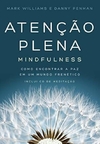 Mark Williams / Danny Penman - Atencao Plena: Mindfulness